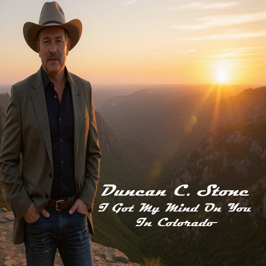 Digital Music Album - I Got My Mind On You In Colorado Duncan C. Stone